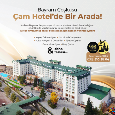 Bayram Coşkusu Çam Hotel’de Bir Arada! Çocuklar Eğlenceye, Aileler Huzura Doysun!